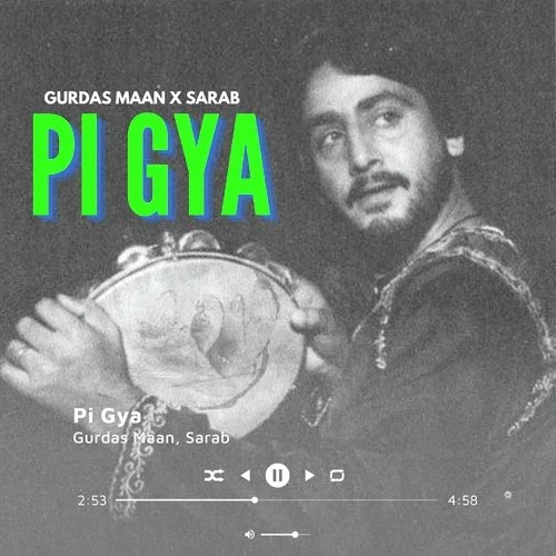 Pi Gya lyrics by GURDAS MAAN