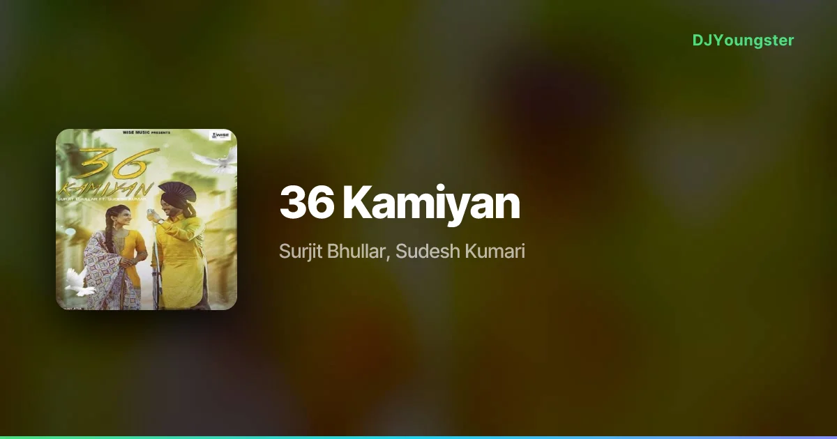 36 Kamiyan Lyrics by Surjit Bhullar, Sudesh Kumari | Punjabi Song – DJYoungster