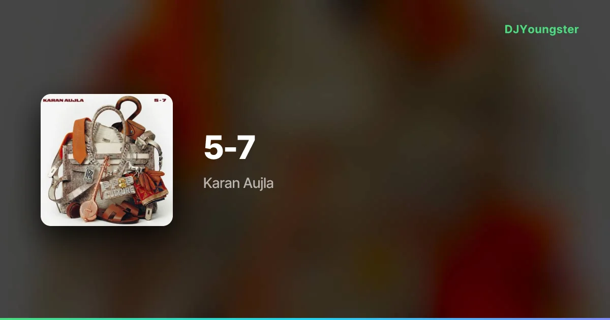  5-7 Lyrics by Karan Aujla | Hip Hop Song – DJYoungster