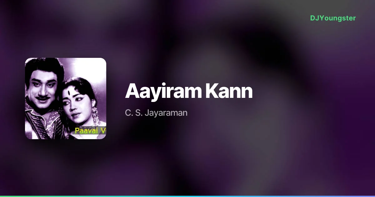 Aayiram Kann Lyrics by C. S. Jayaraman | Tamil Song – DJYoungster