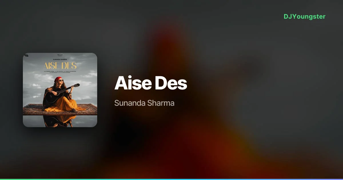Aise Des Lyrics by Sunanda Sharma | Classical Song – DJYoungster