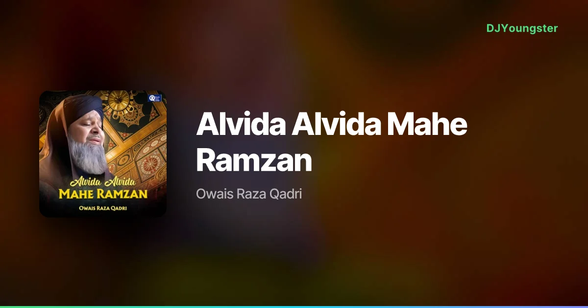 Alvida Alvida Mahe Ramzan Lyrics by Owais Raza Qadri | Hindi Song – DJYoungster