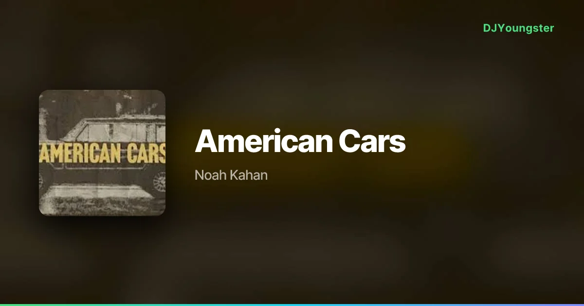 American Cars Lyrics by Noah Kahan | English Song – DJYoungster