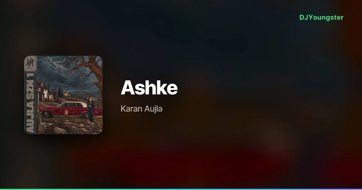 Ashke Lyrics – Aujla Szn 1 by Karan Aujla | Punjabi Song – DJYoungster
