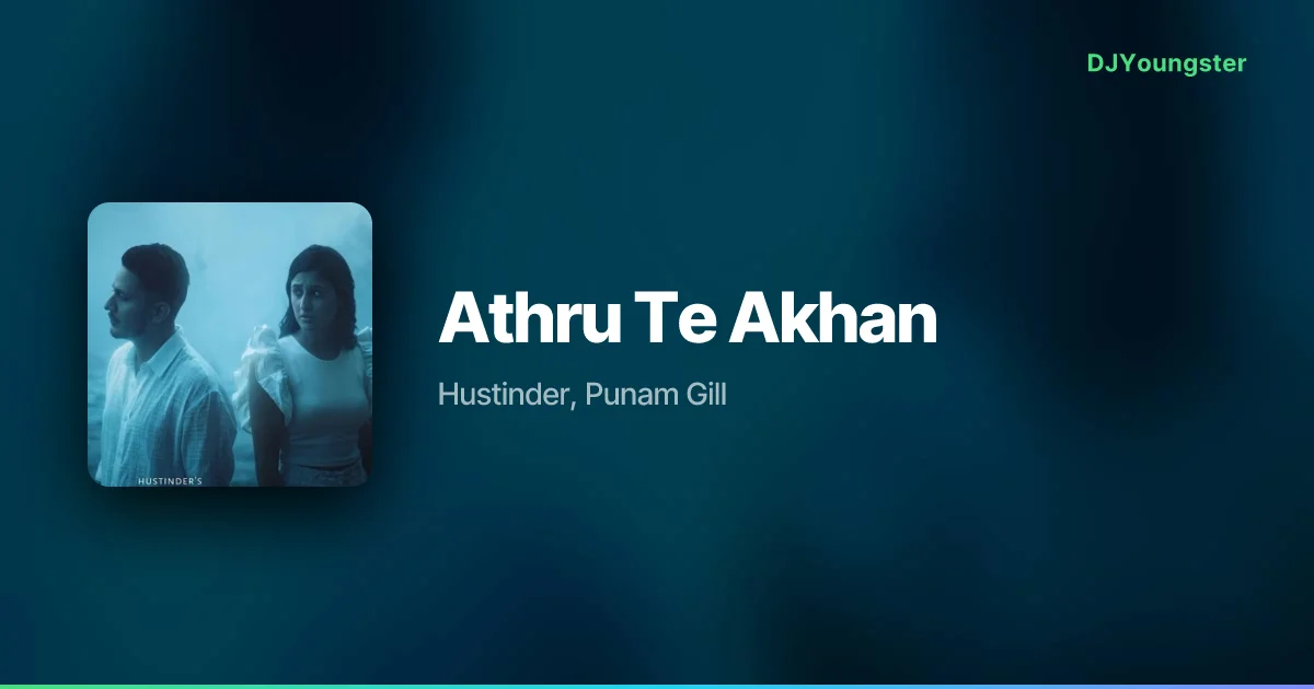 Athru Te Akhan Lyrics by Hustinder, Punam Gill | Punjabi Song – DJYoungster