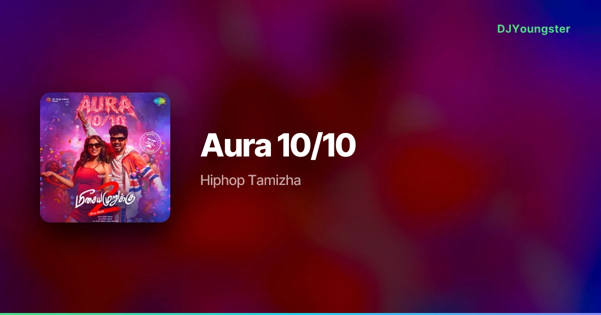 Aura 10/10 Lyrics from Meesaya Murukku 2 (2026) by Hiphop Tamizha | Tamil Song – DJYoungster