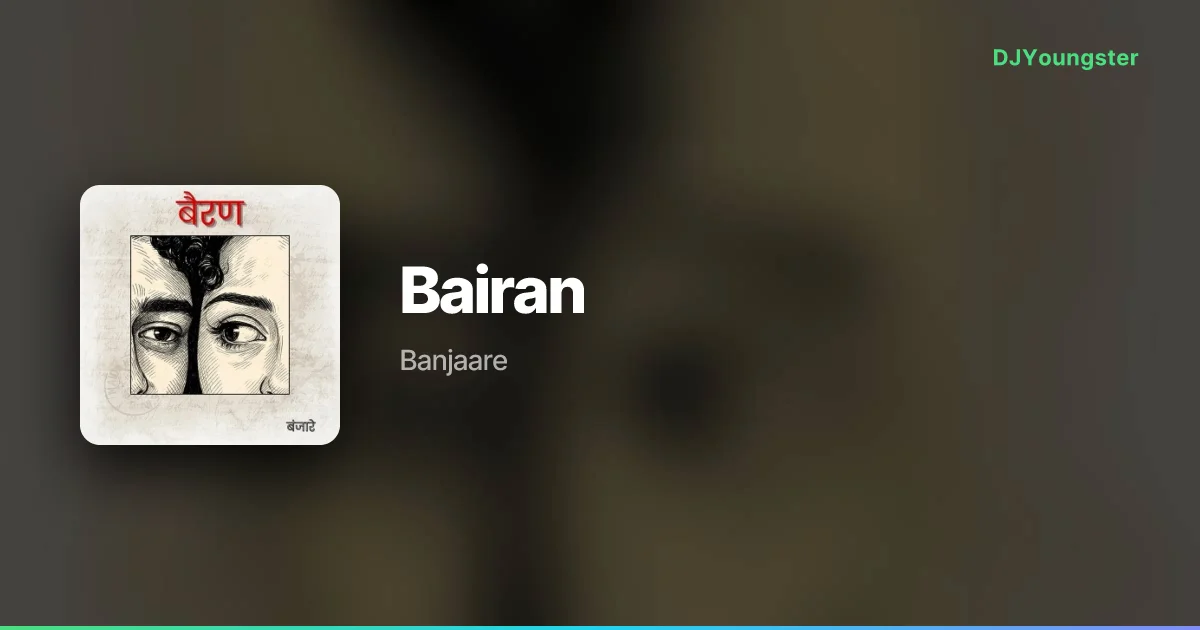 Bairan Lyrics by Banjaare | Hindi Song – DJYoungster