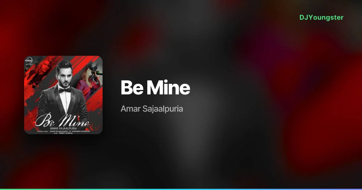 Be Mine Lyrics by Amar Sajaalpuria  | Punjabi Song – DJYoungster