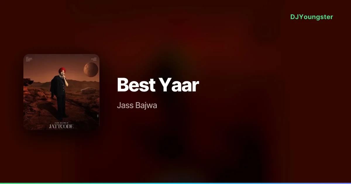 Best Yaar Lyrics – Jattcode by Jass Bajwa | Punjabi Song – DJYoungster