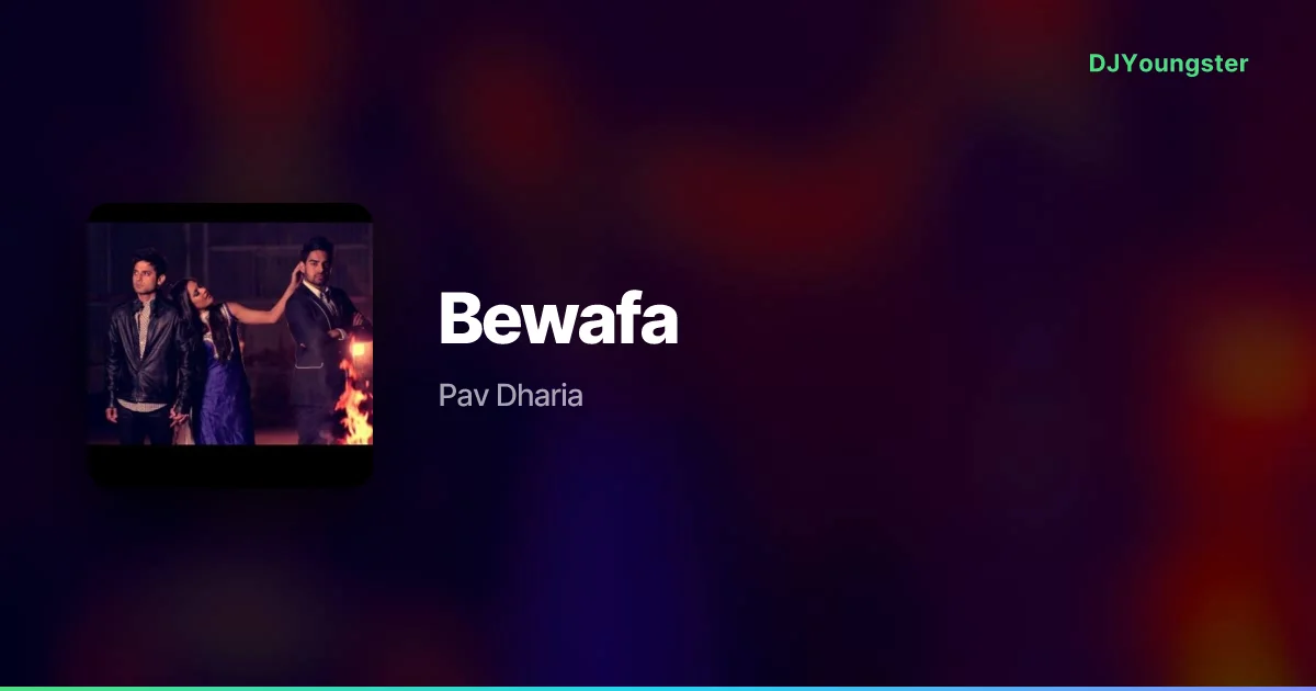 Bewafa Lyrics by Pav Dharia | Punjabi Song – DJYoungster