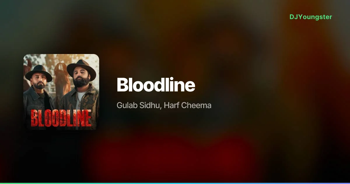 Bloodline Lyrics – Bloodline EP by Gulab Sidhu, Harf Cheema | Punjabi Song – DJYoungster