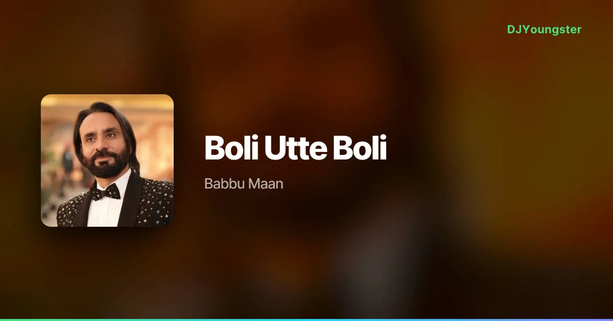 Boli Utte Boli Lyrics by  Babbu Maan | Punjabi Song – DJYoungster