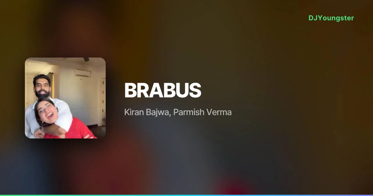 BRABUS Lyrics – Victory Lap by Kiran Bajwa, Parmish Verma | Punjabi Song – DJYoungster