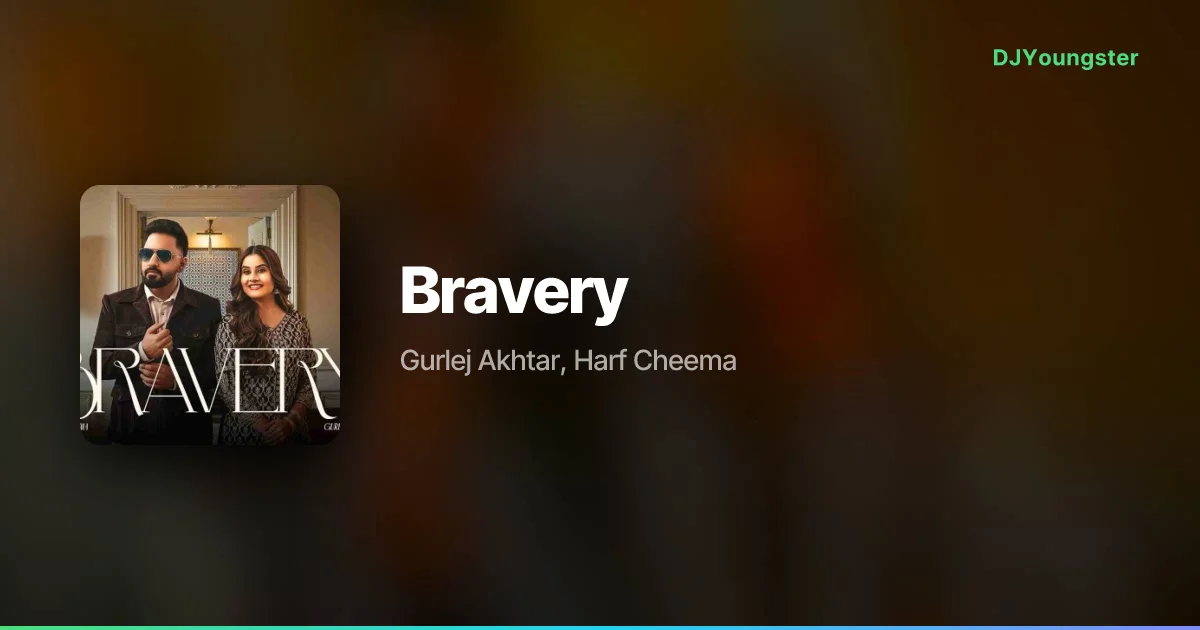 Bravery Lyrics – Bloodline EP by Gurlej Akhtar, Harf Cheema | Punjabi Song – DJYoungster