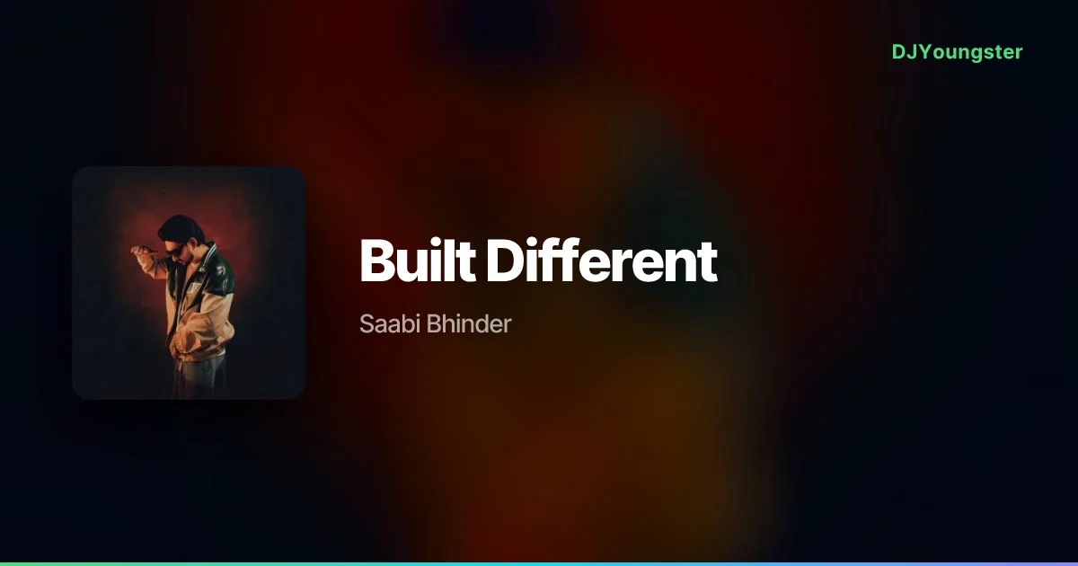 Built Different Lyrics – Built Different by Saabi Bhinder | Punjabi Song – DJYoungster