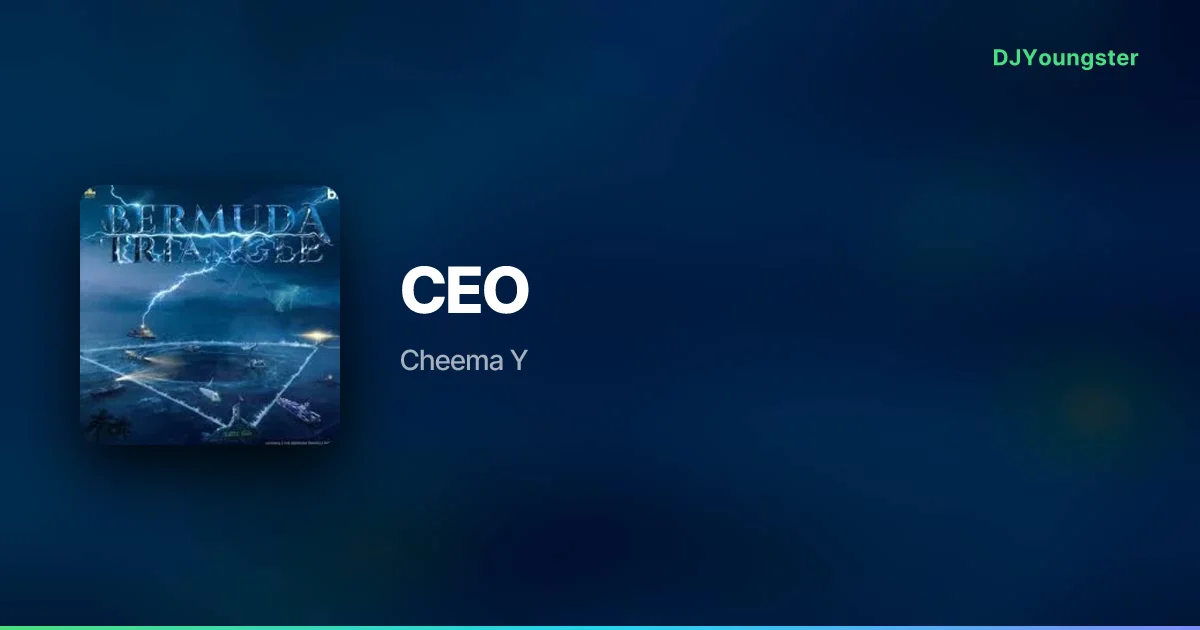 CEO Lyrics – Bermuda Triangle by Cheema Y | Punjabi Song – DJYoungster