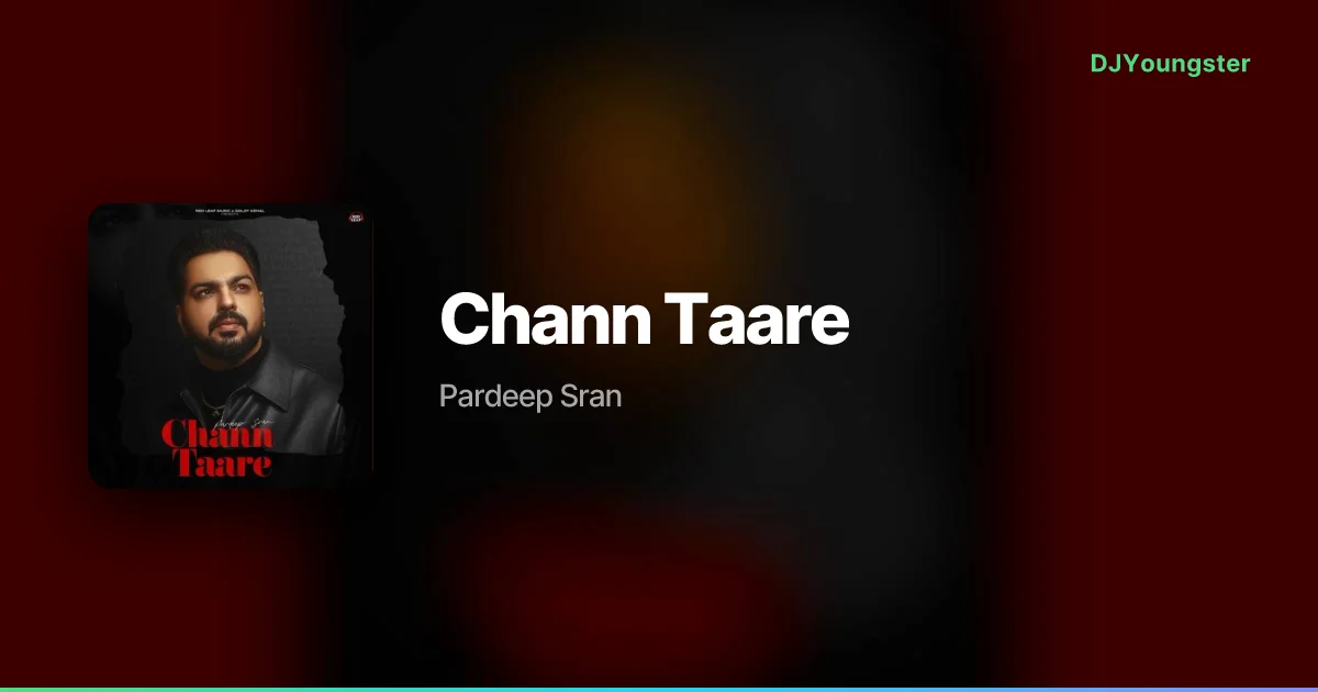 Chann Taare Lyrics – Chann Taare by Pardeep Sran | Punjabi Song – DJYoungster