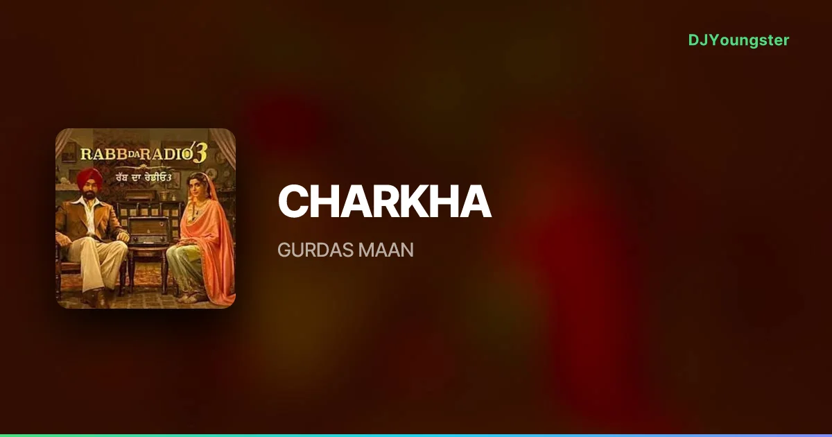 CHARKHA Lyrics from Rabb Da Radio 3 (2026) by GURDAS MAAN | Punjabi Song – DJYoungster