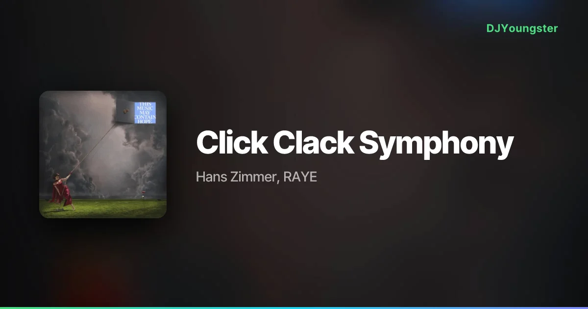 Click Clack Symphony Lyrics by Hans Zimmer, RAYE | English Song – DJYoungster