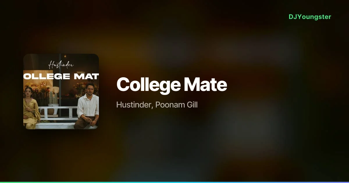 College Mate Lyrics – Untamed by Hustinder, Poonam Gill | Punjabi Song – DJYoungster