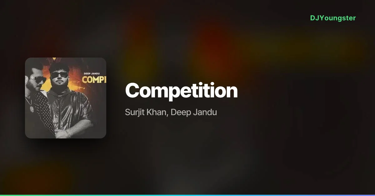 Competition Lyrics – LEGENDS by Surjit Khan, Deep Jandu | Punjabi Song – DJYoungster