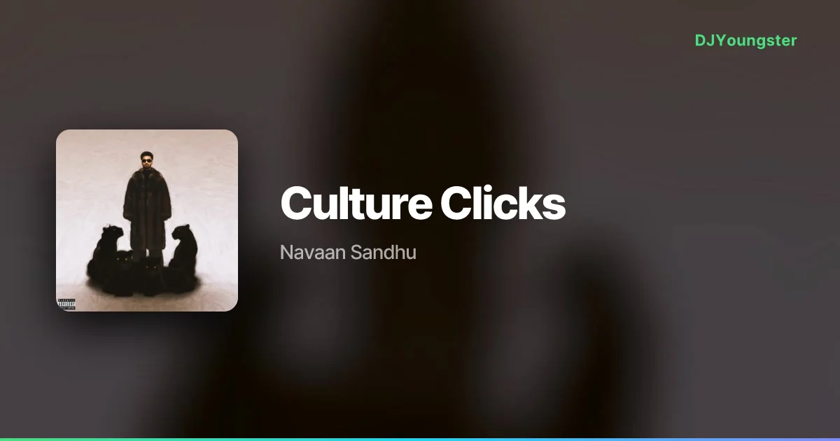 Culture Clicks Lyrics – House Navior by Navaan Sandhu | Punjabi Song – DJYoungster