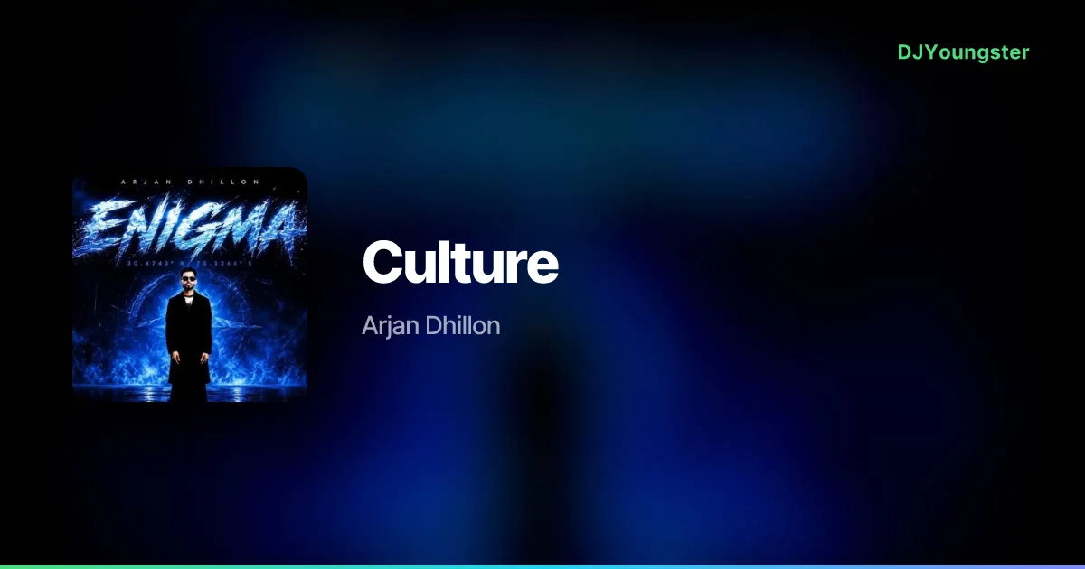 Culture Lyrics – Enigma by Arjan Dhillon | Punjabi Song – DJYoungster