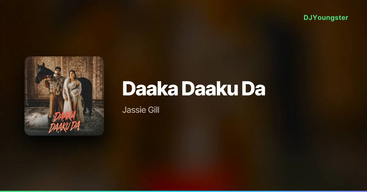 Daaka Daaku Da Lyrics by Jassie Gill | Punjabi Song – DJYoungster