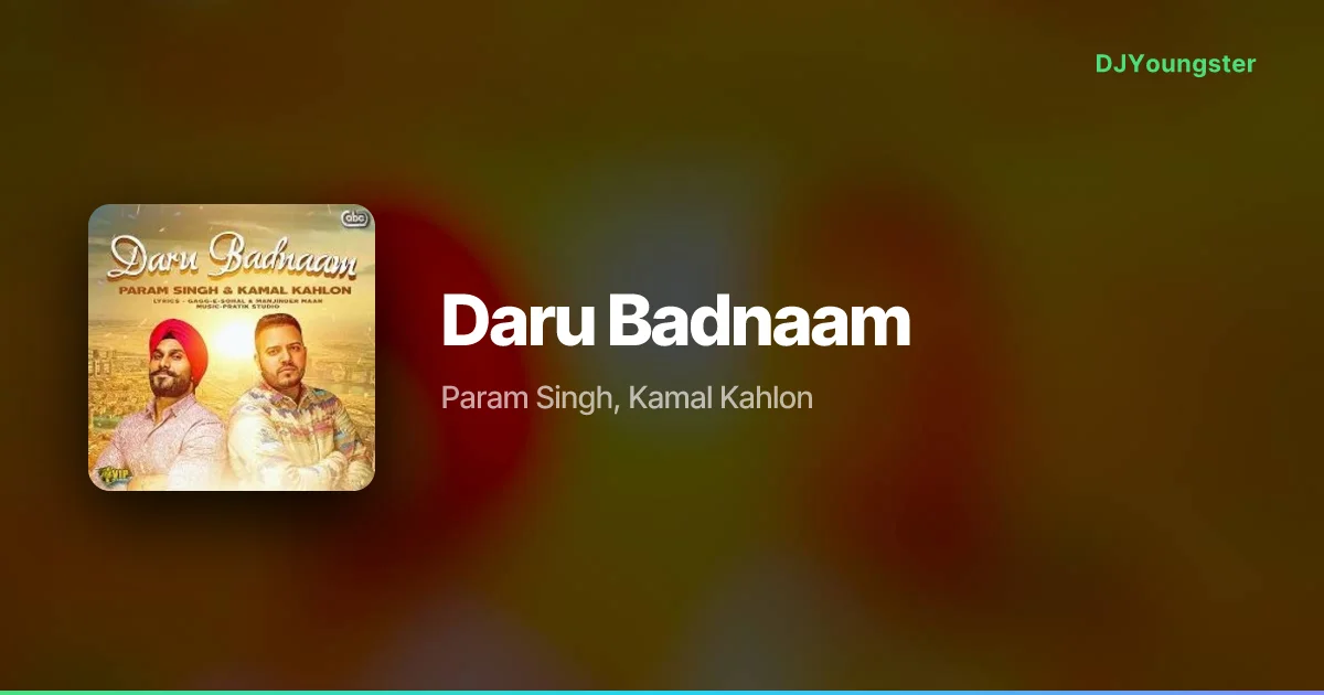 Daru Badnaam Lyrics by Param Singh, Kamal Kahlon | Punjabi Song – DJYoungster