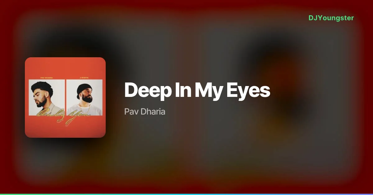 Deep In My Eyes Lyrics – Only You by Pav Dharia | Punjabi Song – DJYoungster