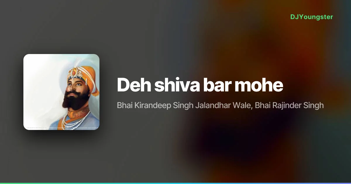 Deh shiva bar mohe Lyrics by  Bhai Kirandeep Singh Jalandhar Wale, Bhai Rajinder Singh | Gurbani Song – DJYoungster
