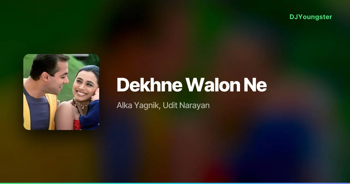 Dekhne Walon Ne Lyrics by Alka Yagnik, Udit Narayan | Hindi Song – DJYoungster