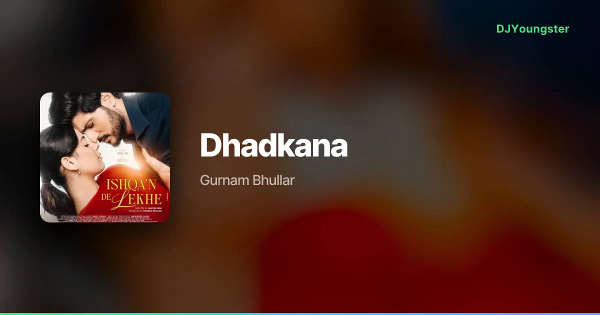Dhadkana Lyrics from Ishqa'n De Lekhe (2026) by Gurnam Bhullar | Punjabi Song – DJYoungster