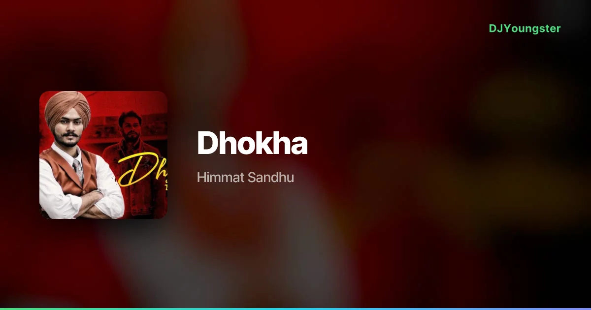 Dhokha Lyrics from Kaka Ji (2019) by Himmat Sandhu | Punjabi Song – DJYoungster