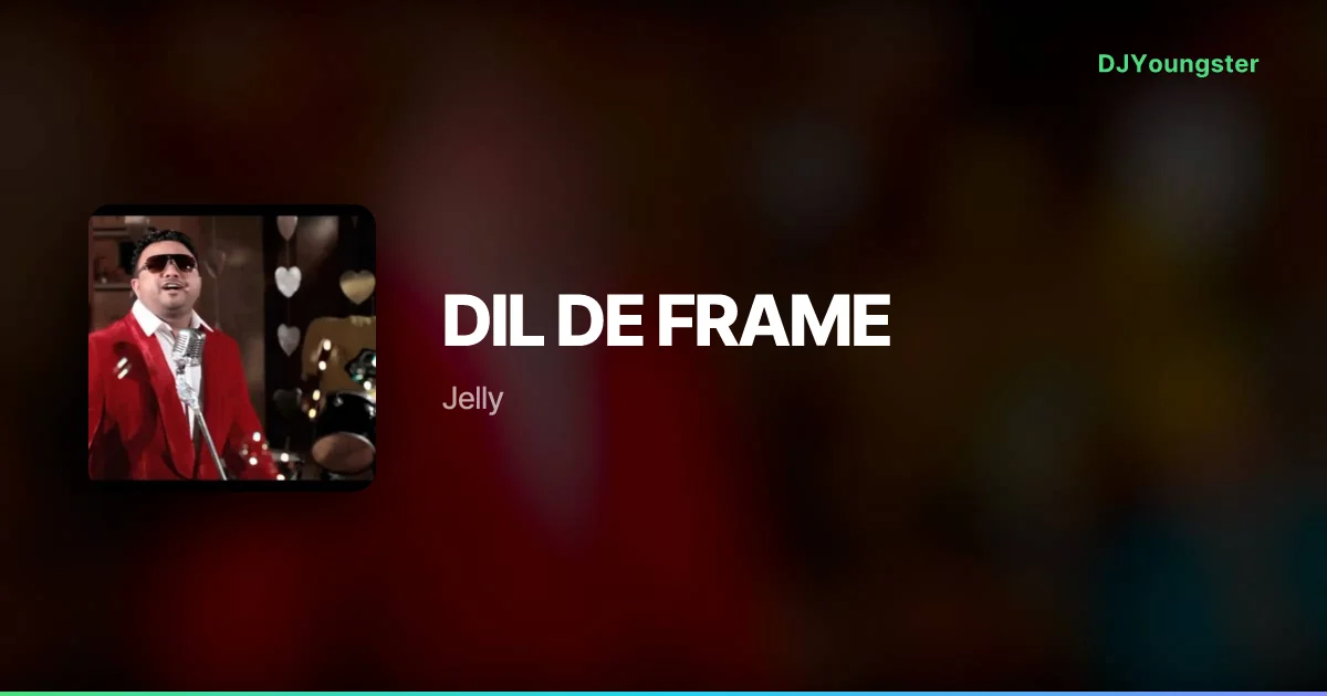 DIL DE FRAME Lyrics by Jelly | Punjabi Song – DJYoungster