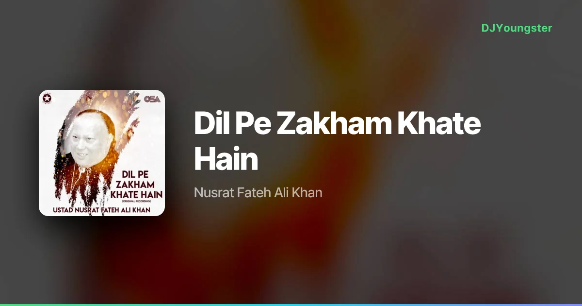 Dil Pe Zakham Khate Hain Lyrics by Nusrat Fateh Ali Khan | Sufi Song – DJYoungster