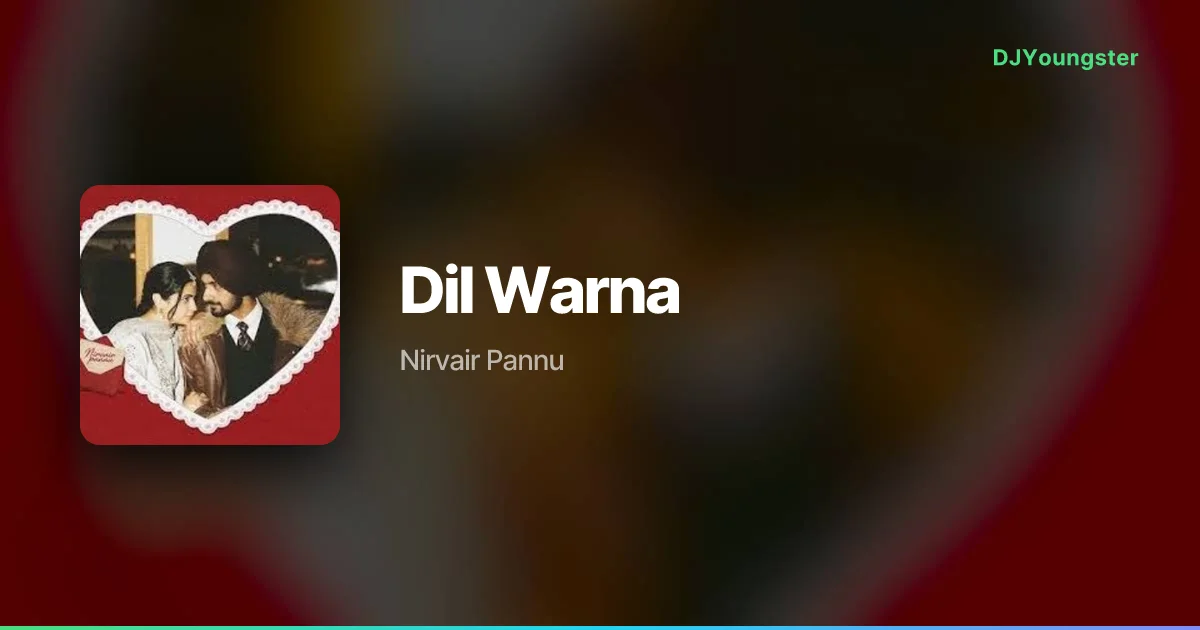 Dil Warna Lyrics by Nirvair Pannu | Punjabi Song – DJYoungster