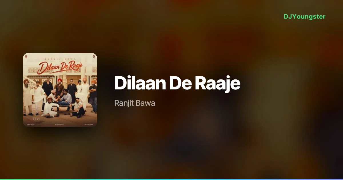Dilaan De Raaje Lyrics by Ranjit Bawa | Punjabi Song – DJYoungster