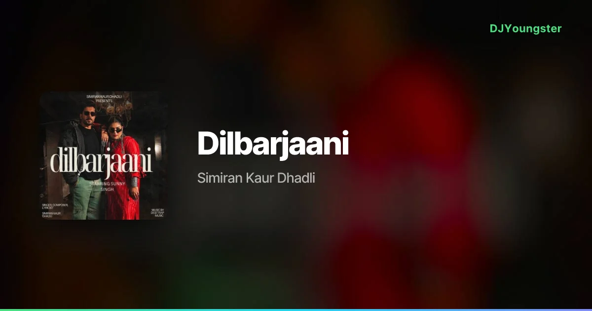 Dilbarjaani Lyrics by Simiran Kaur Dhadli | Punjabi Song – DJYoungster