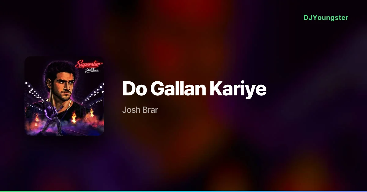 Do Gallan Kariye Lyrics – Superstar by Josh Brar | Punjabi Song – DJYoungster