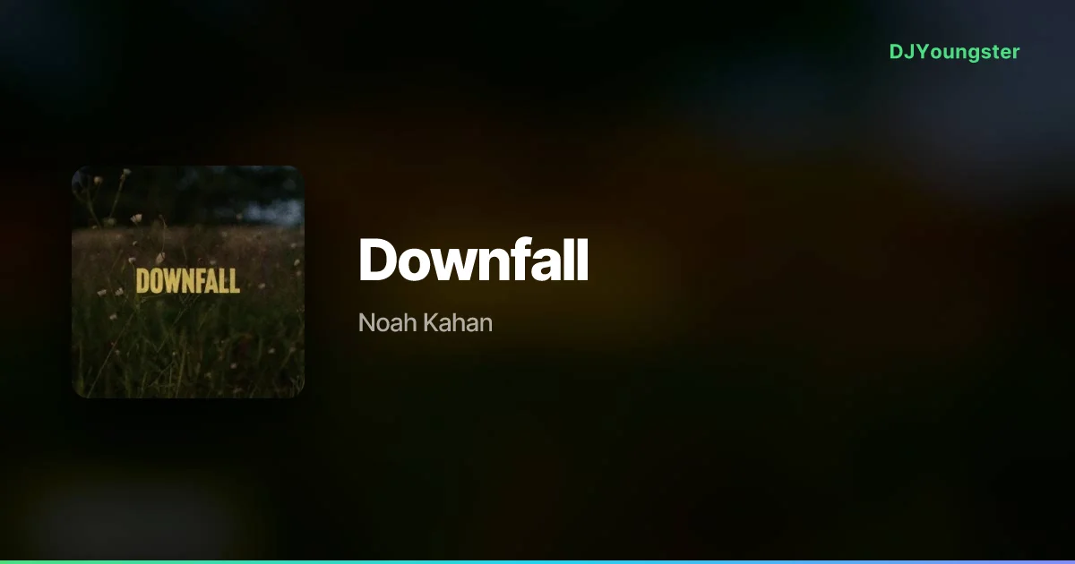  Downfall Lyrics by Noah Kahan | English Song – DJYoungster