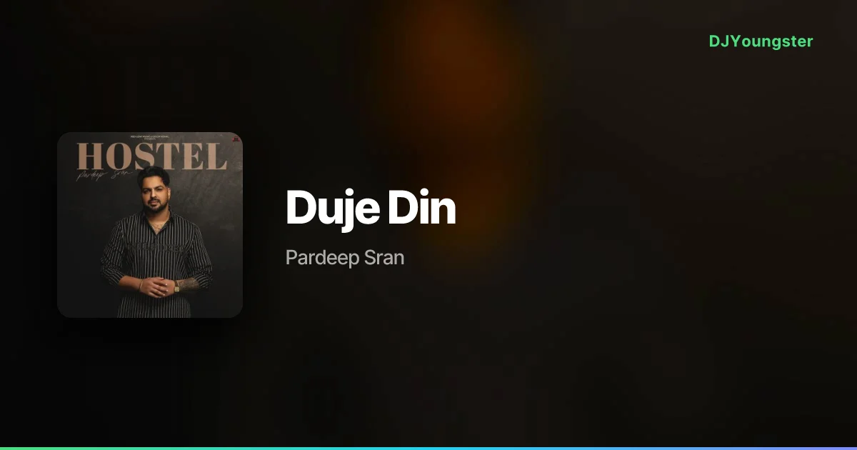 Duje Din Lyrics – Hostel by Pardeep Sran | Punjabi Song – DJYoungster