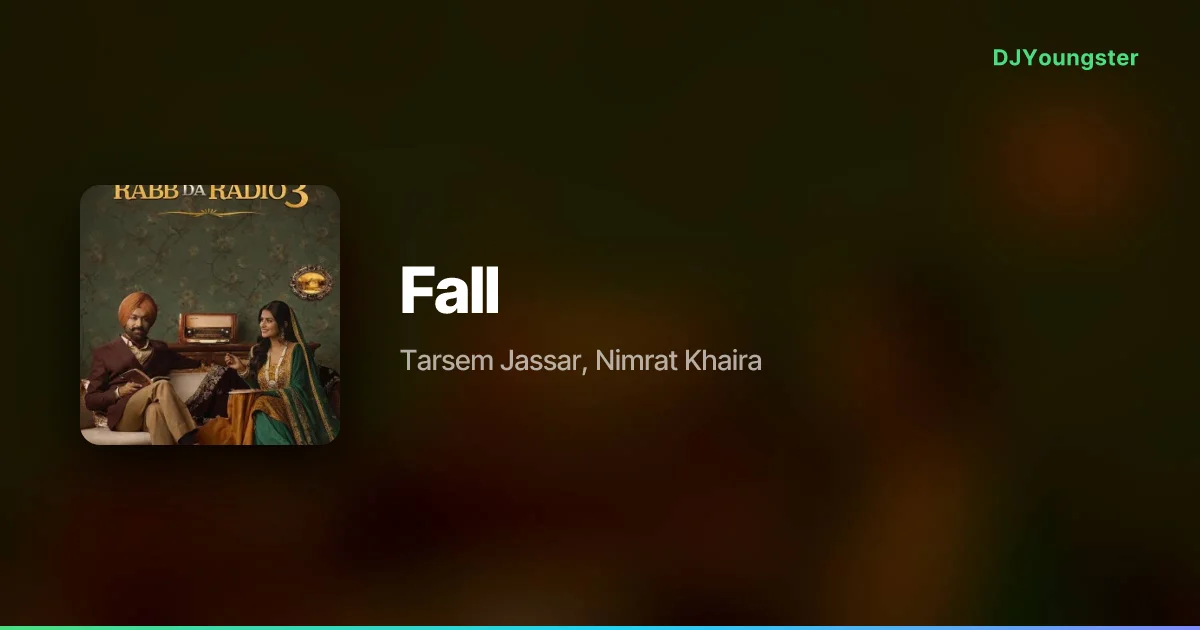Fall Lyrics from Rabb Da Radio 3 (2026) by Tarsem Jassar, Nimrat Khaira | Punjabi Song – DJYoungster