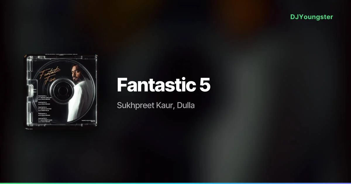 Fantastic 5 Lyrics – Fantastic Five  by Sukhpreet Kaur, Dulla | Folk Song – DJYoungster