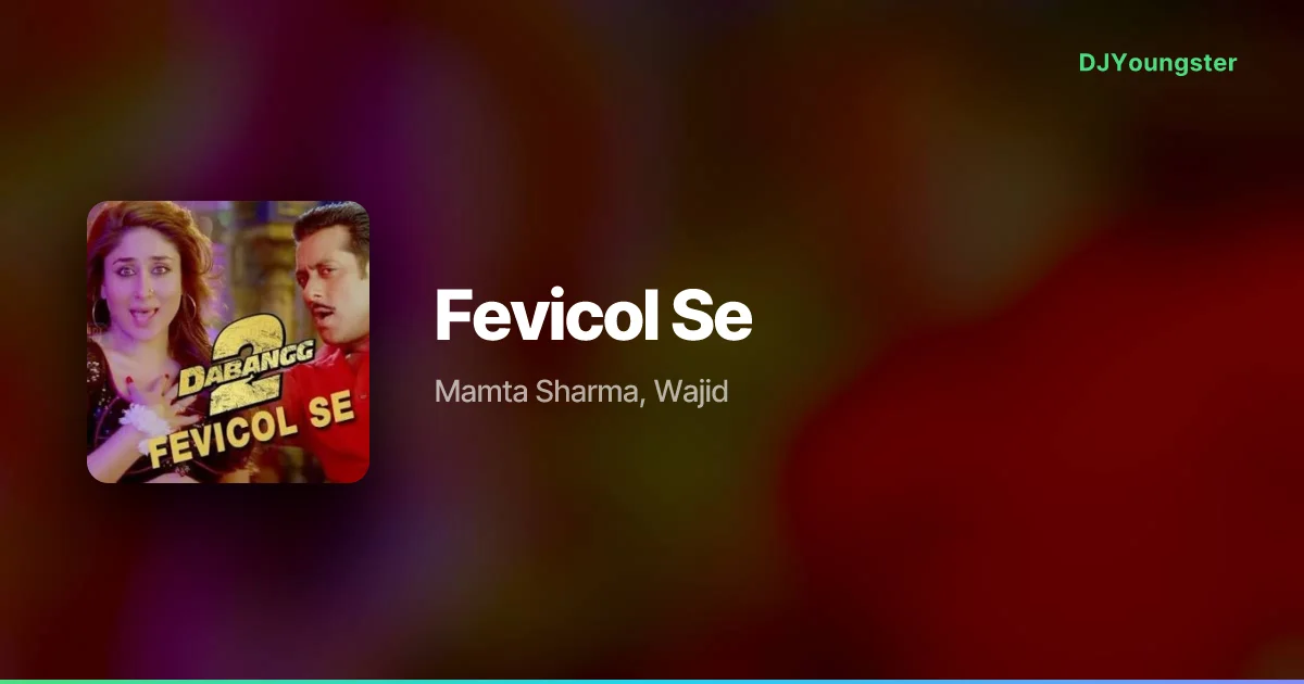 Fevicol Se Lyrics by Mamta Sharma, Wajid | Hindi Song – DJYoungster