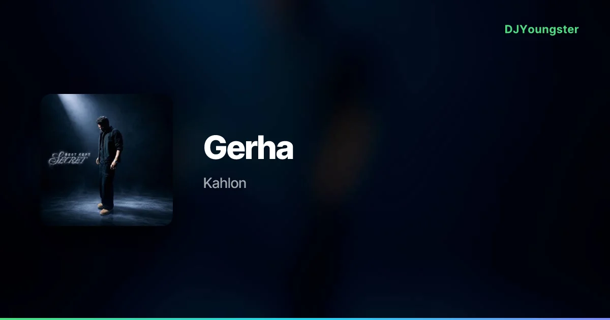 Gerha Lyrics – Best Kept Secret by Kahlon | Punjabi Song – DJYoungster