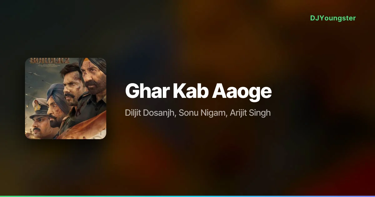 Ghar Kab Aaoge Lyrics from Border 2 (2026) by Diljit Dosanjh, Sonu Nigam, Arijit Singh | Hindi Song – DJYoungster