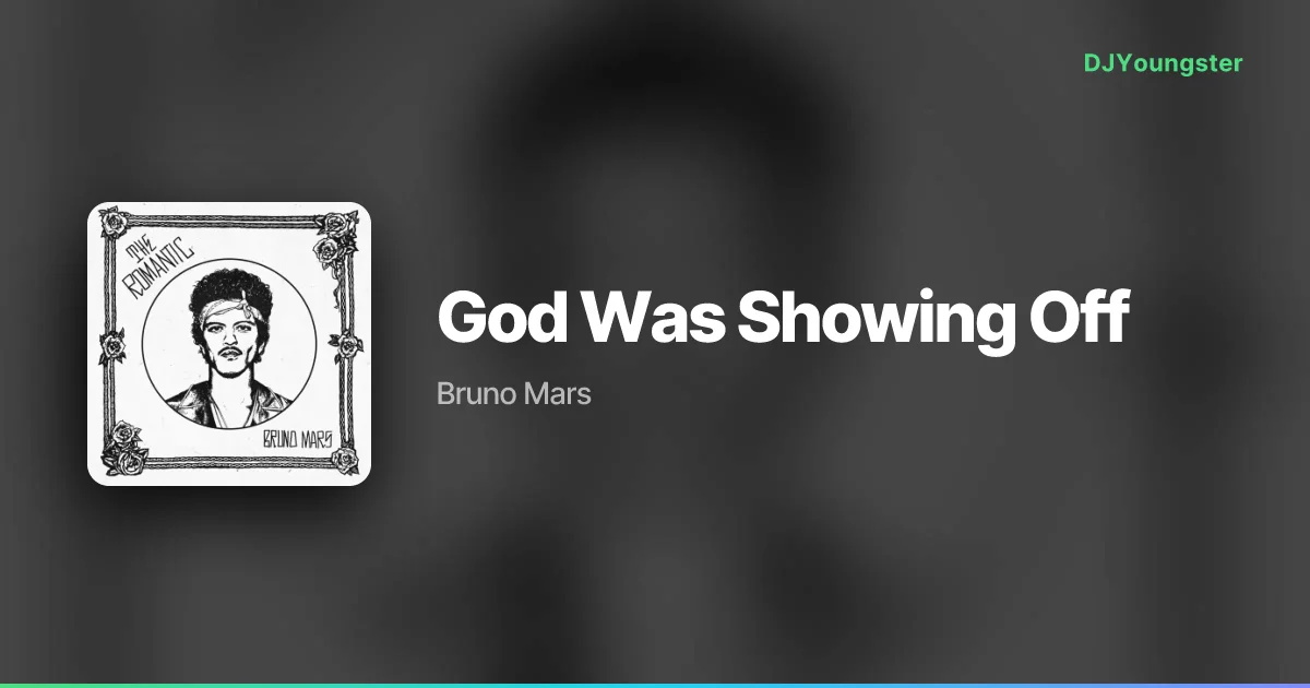 God Was Showing Off Lyrics – The Romantic by Bruno Mars | English Song – DJYoungster