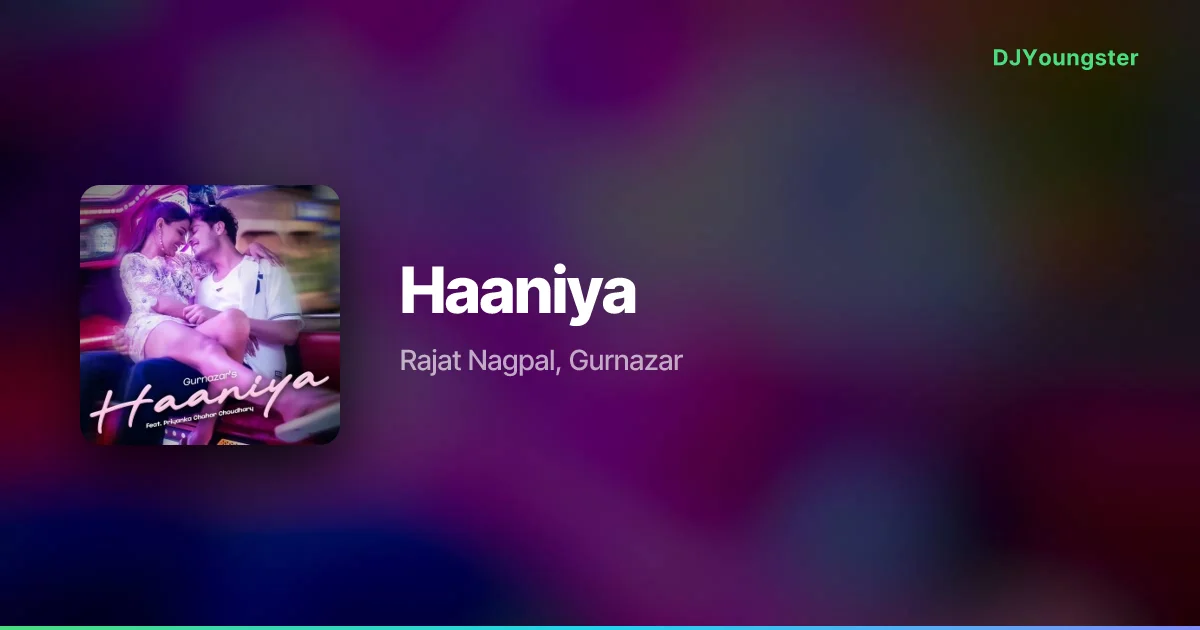 Haaniya Lyrics by Rajat Nagpal, Gurnazar | Punjabi Song – DJYoungster