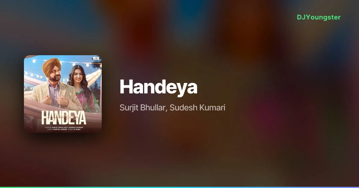 Handeya Lyrics by Surjit Bhullar, Sudesh Kumari | Punjabi Song – DJYoungster